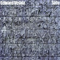Edward Vesala - Satu