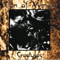Clan of Xymox - Creatures