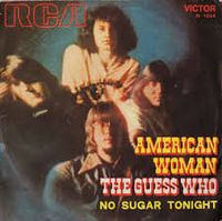The Guess Who - American Woman / No Sugar Tonight