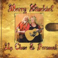 Merry Mischief - Up Close & Personal