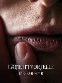 L'Ame Immortelle - Momente
