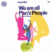 The Focus Group - We are all Pan's People