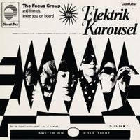 The Focus Group - The Elektrik Karousel