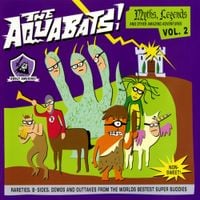 The Aquabats - Myths, Legends And Other Amazing Adventures Vol. 2
