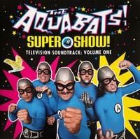 The Aquabats - Super Show! Television Soundtrack: Volume One