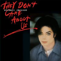 Michael Jackson - They Don't Care About Us