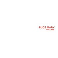 Puce Mary - Success