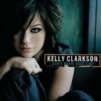 Kelly Clarkson - Don't Waste Your Time