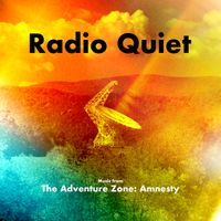 Griffin McElroy - Radio Quiet - Music from The Adventure Zone: Amnesty