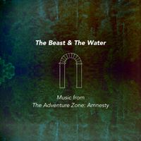 Griffin McElroy - The Beast & The Water - Music from The Adventure Zone: Amnesty