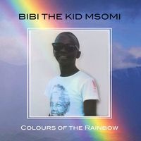 Bibi The Kid Msomi - Colours Of The Rainbow