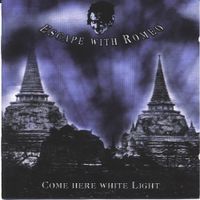 Escape With Romeo - Come Here White Light