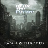 Escape With Romeo - After the future