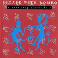 Escape With Romeo - Next Stop Eternally