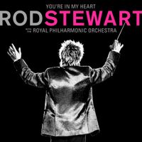 Rod Stewart - You&rsquo;re In My Heart: Rod Stewart with the Royal Philharmonic Orchestra