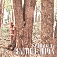 Anthony Green - Beautiful Things