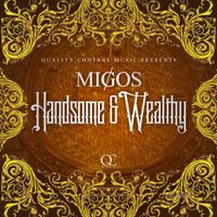 Migos - Handsome and Wealthy