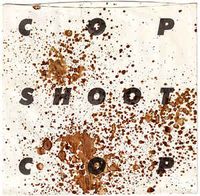 Cop Shoot Cop - Piece Man EP