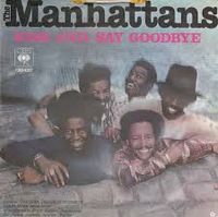 The Manhattans - Kiss and Say Goodbye