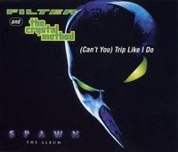 The Crystal Method And Filter - (Can't You) Trip Like I Do