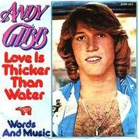 Andy Gibb - (Love Is) Thicker Than Water