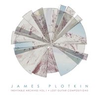 James Plotkin - Inevitable Archives: Vol. 1 - Lost Guitar Compositions