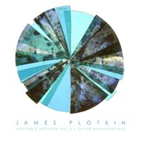 James Plotkin - Inevitable Archives: Vol. 3 - Guitar Manifestations