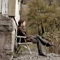 T&oslash;nes - Ikkje Mogna