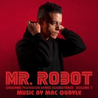 Mac Quayle - Mr. Robot, Vol. 7 (Original Television Series Soundtrack)