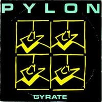 Pylon - Gyrate