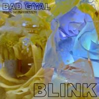Bad Gyal - Blink