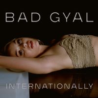 Bad Gyal - Internationally