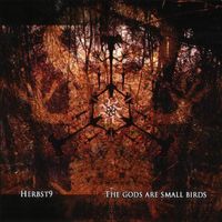 Herbst9 - The Gods Are Small Birds, But I Am The Falcon