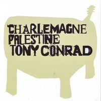 Charlemagne Palestine & Tony Conrad - An Aural Symbiotic Mystery