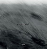 Zugabe - Sow the Wind