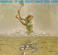 Redgum - If You Don't Fight You Lose