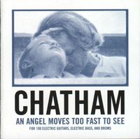 Rhys Chatham - An Angel Moves Too Fast To See (For 100 Electric Guitars, Electric Bass, And Drums)