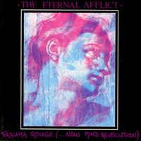 The Eternal Afflict - Trauma Rouge (...Now Mind Revolution)
