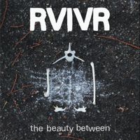 RVIVR - The Beauty Between