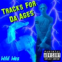 Wild Wes - Tracks For Da Ages