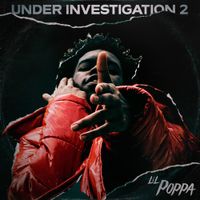 Lil Poppa - Under Investigation 2