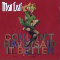 Meat Loaf - Couldn't Have Said It Better