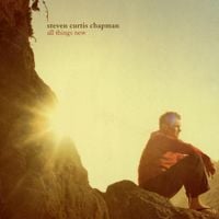 Steven Curtis Chapman - All Things New