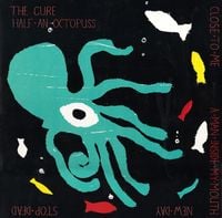 The Cure - Half an Octopuss