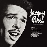 Jacques Brel - Jacques Brel et ses chansons