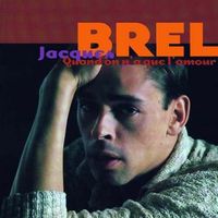 Jacques Brel - Quand on n'a que l'amour