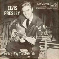 Elvis Presley - Love Me Tender / Any Way You Want Me