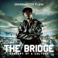 Grandmaster Flash - The Bridge (Concept of a Culture)