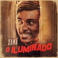 Xam&atilde; - O Iluminado