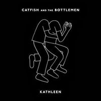 Catfish and the Bottlemen - Kathleen